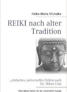 Reiki nach alter Tradition - Heike-Maria - Michalke - Bacher - Tashistone